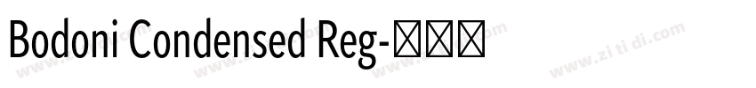 Bodoni Condensed Reg字体转换 Bodoni Condensed Reg字体转换